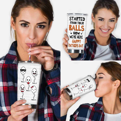 Started From Your Balls - Personalized Father's Day Tumbler