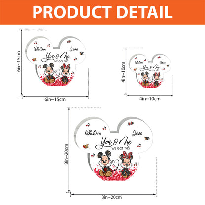 You And Me We Got This - Personalized Couple Mouse Custom Shaped Acrylic Plaque