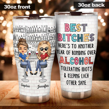 Here's To Another Year Of Bonding Over Alcohol - Personalized Bestie Tumbler
