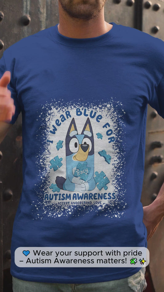 I Wear Blue For Autism Awareness - Personalized Autism Awareness T-shirt And Hoodie