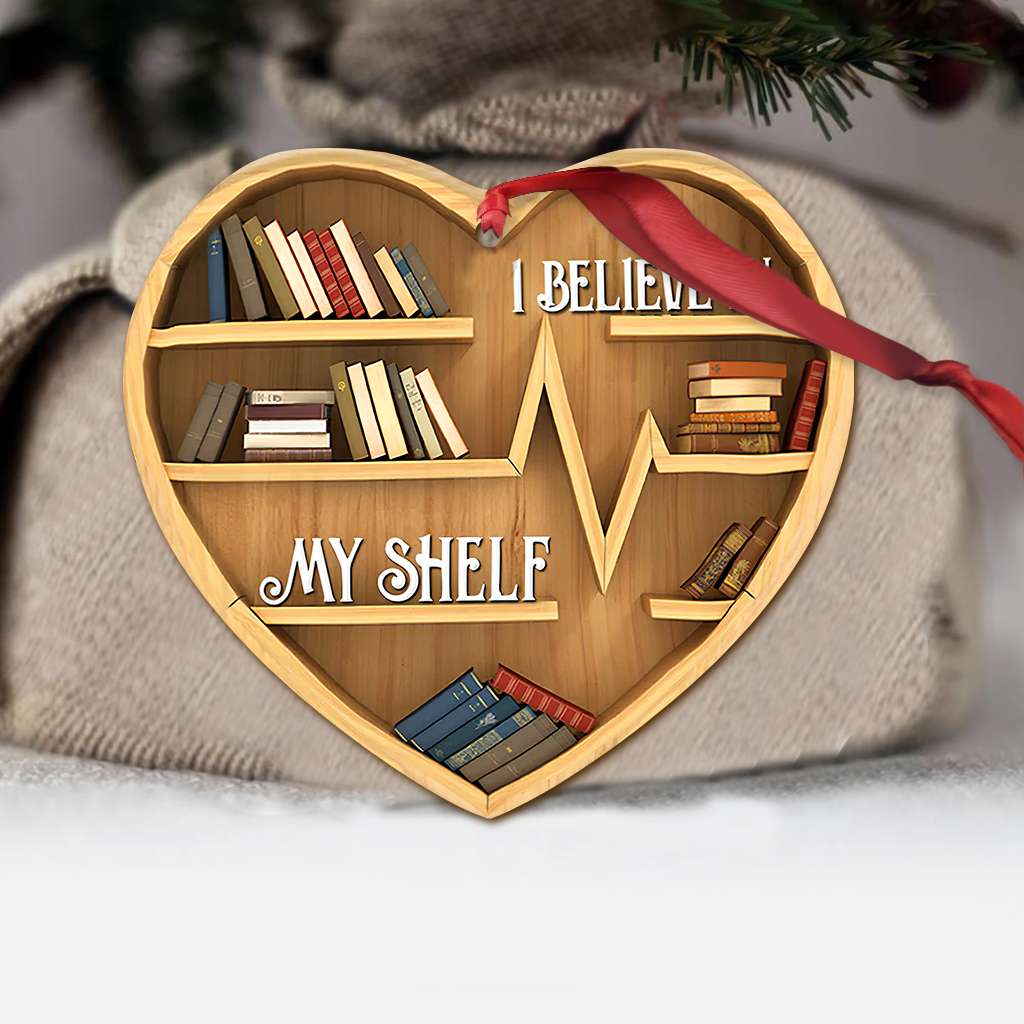 I Believe In My Shelf - Book Ornament (Printed On Both Sides) 1122