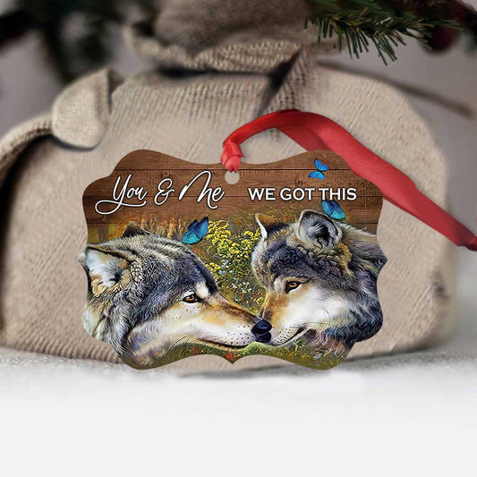 Wolf Couple You And Me We Got This - Wolf Ornament (Printed On Both Sides) 1122
