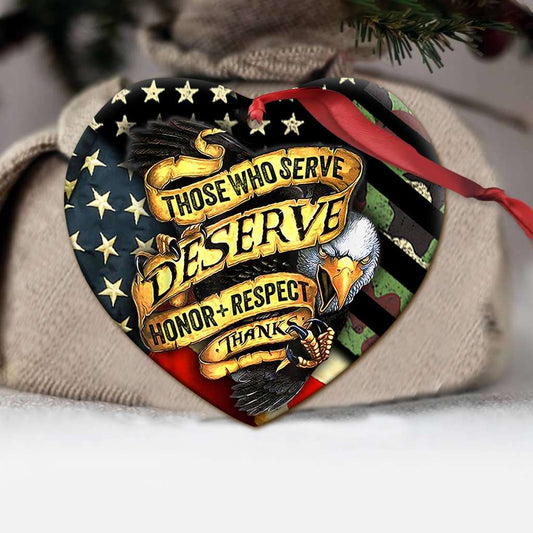 Veteran Those Who Serve Deserve Honor Respect Thanks Veterans - Veteran Ornament (Printed On Both Sides) 1122