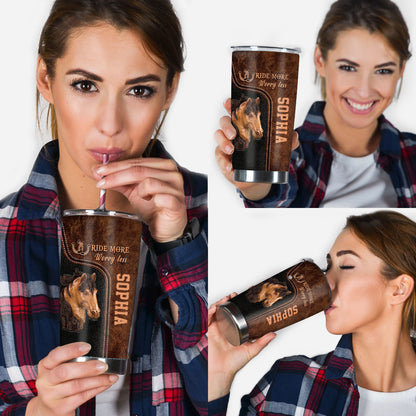 Ride More Worry Less - Personalized Horse Tumbler