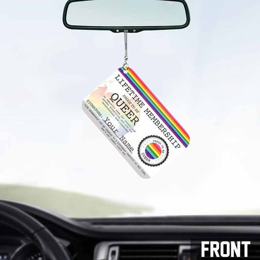 Queer Lifetime Membership - Personalized LGBT Support Car Ornament (Printed On Both Sides)