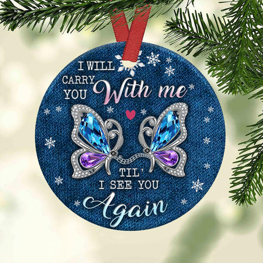Butterfly I Will Carry You - Memorial Ornament (Printed On Both Sides) 1022