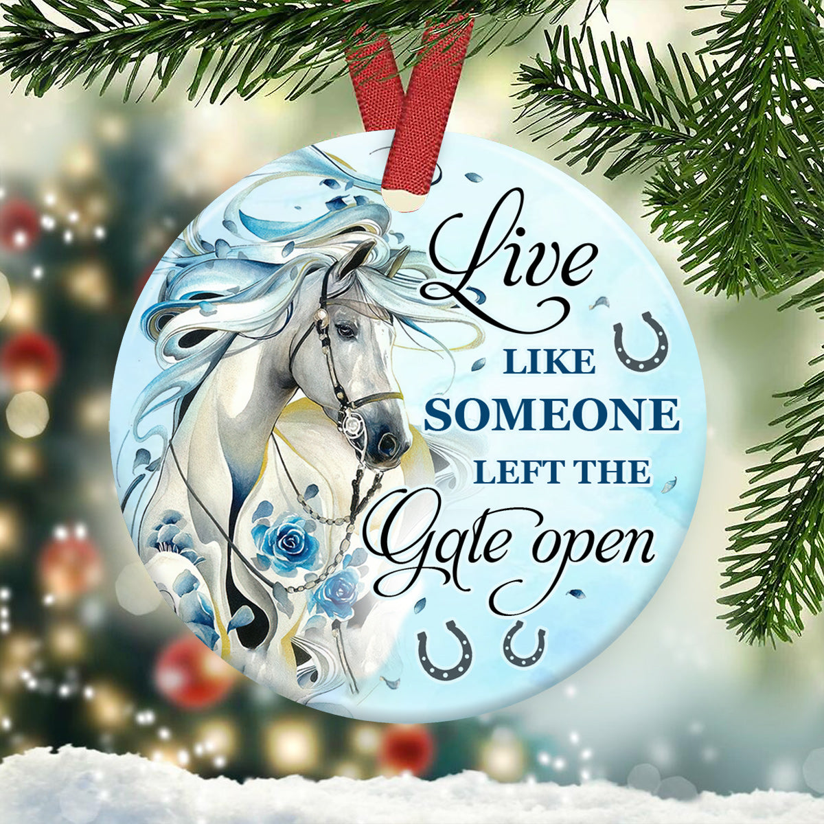 Live Like Someone Left The Gate Open - Horse Ornament (Printed On Both Sides) 1022