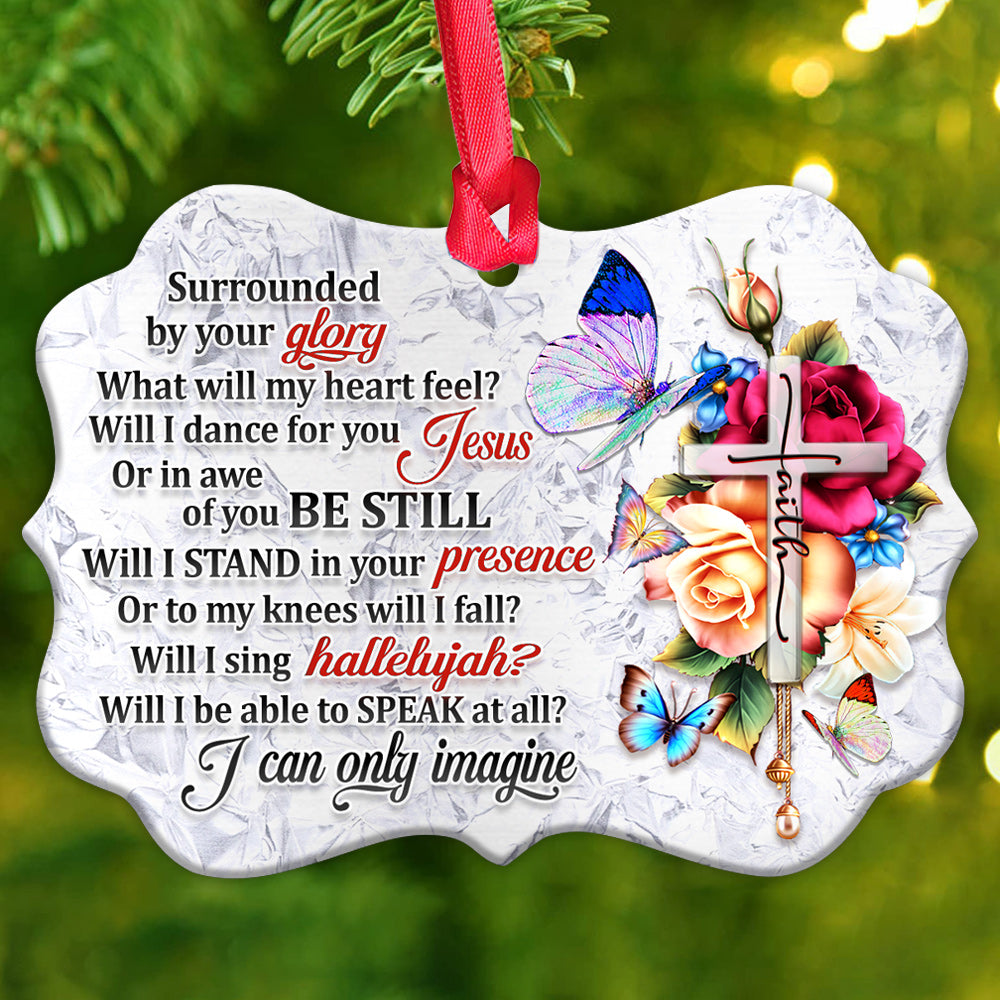 I Can Only Imagine Christian - Medallion Aluminium Ornament (Printed On Both Sides) 1122