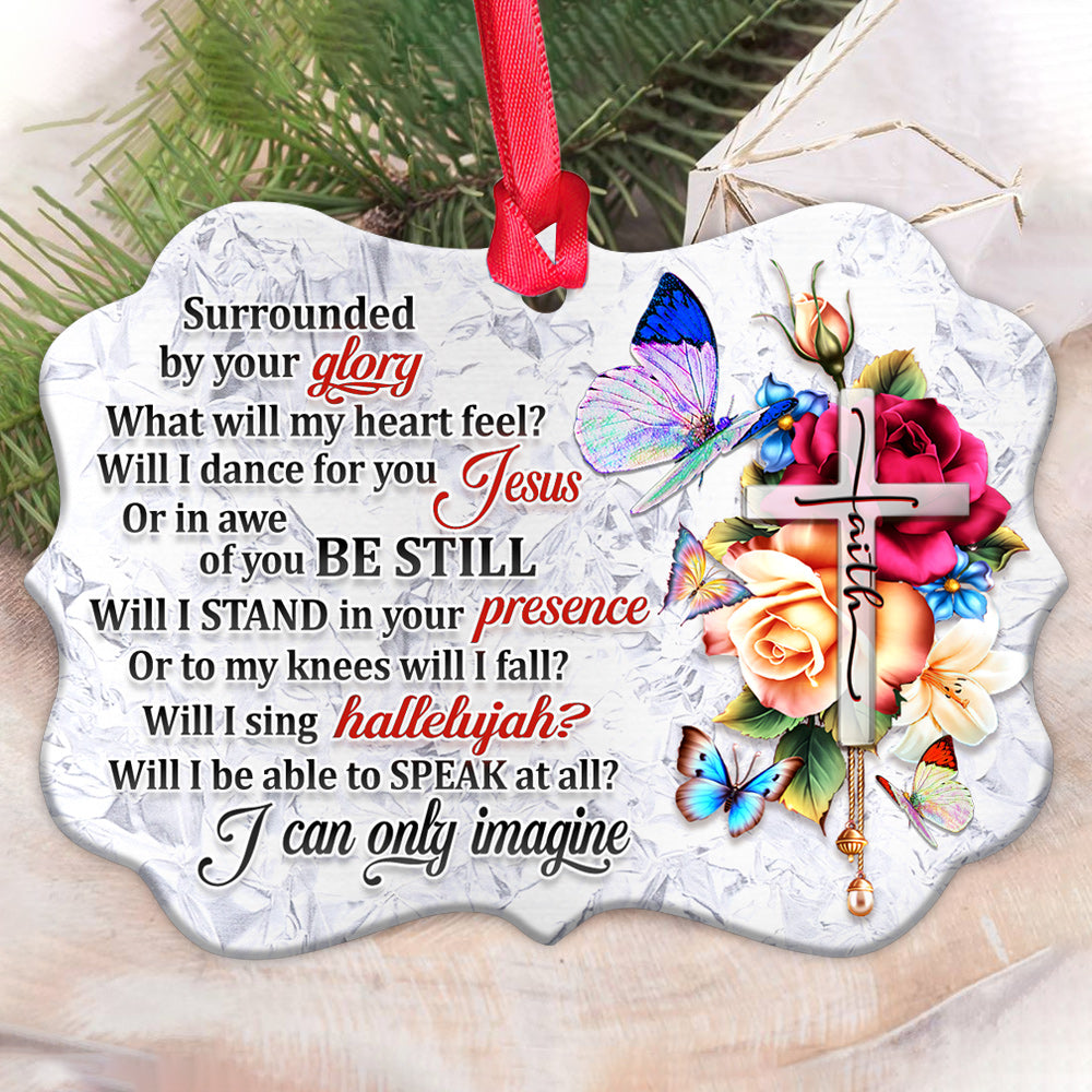 I Can Only Imagine Christian - Medallion Aluminium Ornament (Printed On Both Sides) 1122