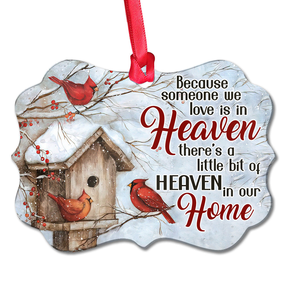 Cardinal A Little Bit Of Heaven In Our Home - Memorial Ornament (Printed On Both Sides) 1022