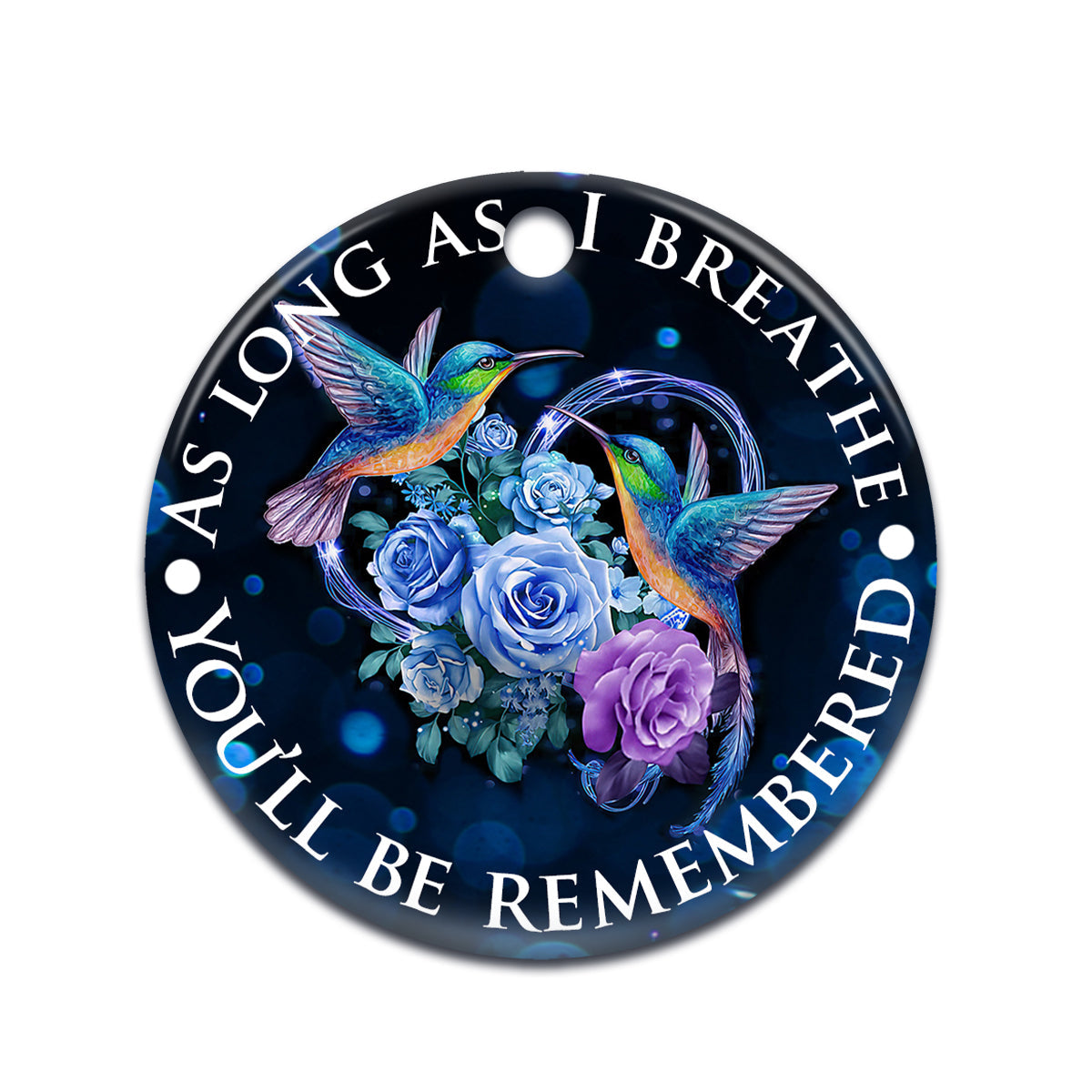 Hummingbird Memorial As Long As I Breathe Memorial - Round Aluminium Ornament (Printed On Both Sides) 1122