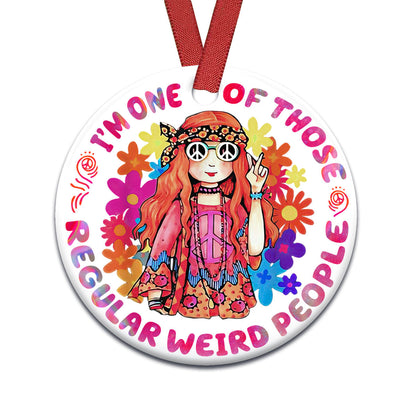 Hippie Im One Of Those Regular Weird People Hippie - Round Aluminium Ornament (Printed On Both Sides) 1122