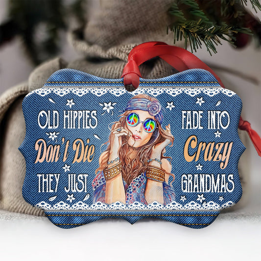 Hippie Old Hippies Dont Die They Just Fade Into Crazy Grandmas Hippie - Medallion Aluminium Ornament (Printed On Both Sides) 1122