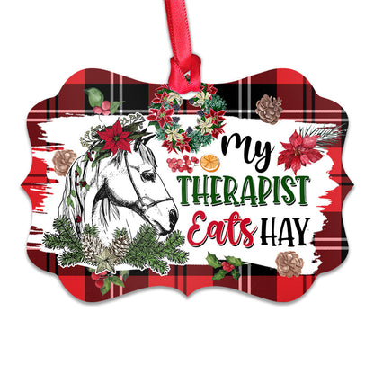 Horse My Therapist Eats Hay - Horse Ornament (Printed On Both Sides) 1022