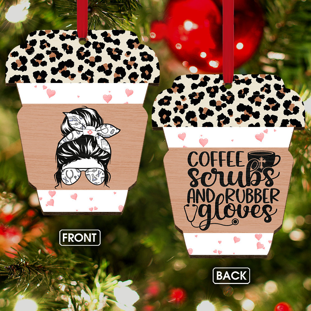 Coffee Scrub And Rubber Gloves Nurse Life - Nurse Ornament (Printed On Both Sides) 1122