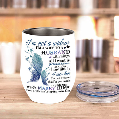 I'm Not A Widow - Memorial Wine Tumbler