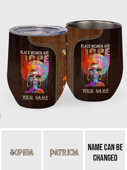 Black Women Are Dope - Personalized African American Wine Tumbler