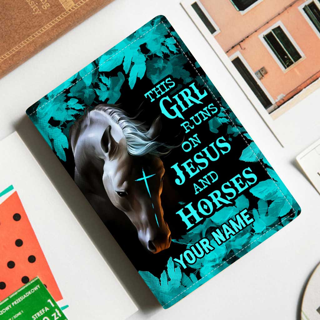 This Girl Runs On Jesus And Horse - Personalized Horse Passport Holder