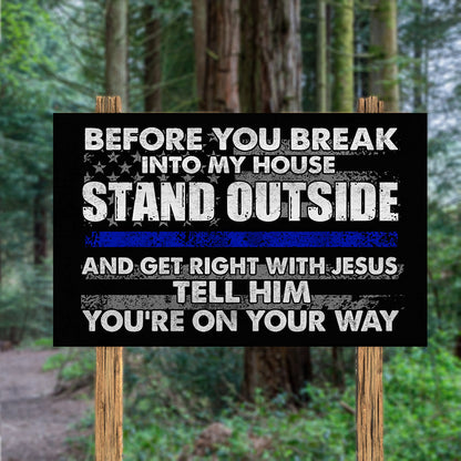 Before You Break Into My House - Police Officer Rectangle Wood Sign