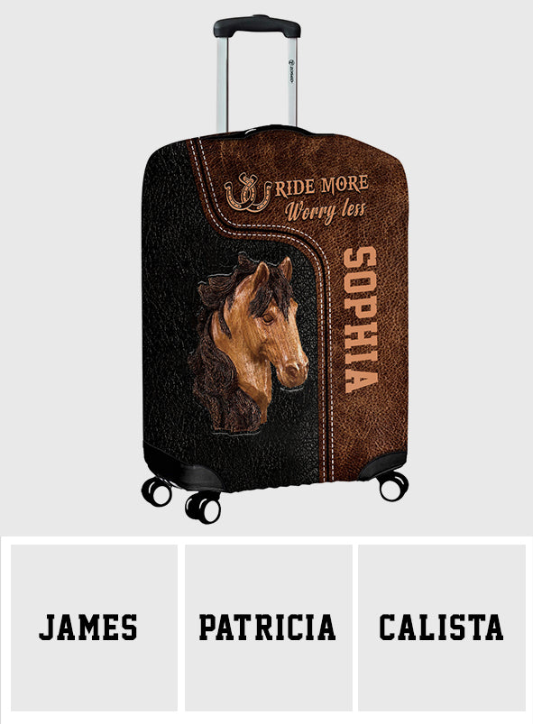 Ride More Worry Less - Personalized Horse Luggage Cover