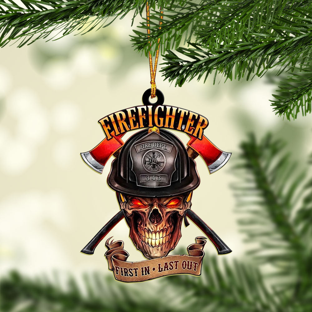 Firefighter First In Last Out - Firefighter Ornament (Printed On Both Sides) 1022