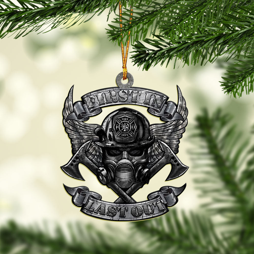 Firefighter First In Last Out - Firefighter Ornament (Printed On Both Sides) 1022